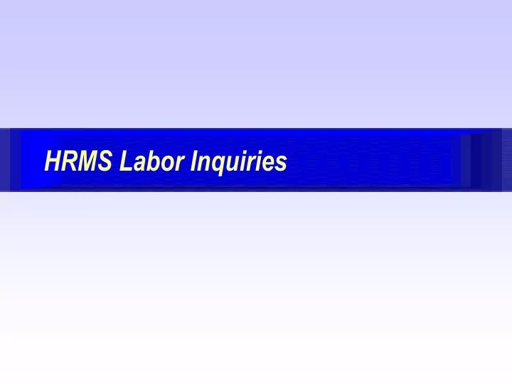 hrms labor inquiries