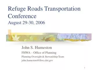 Refuge Roads Transportation Conference August 29-30, 2006