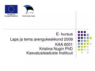 e kursus laps ja tema arengukeskkond 2009 kaa 6001 kristina nugin phd kasvatusteaduste instituut