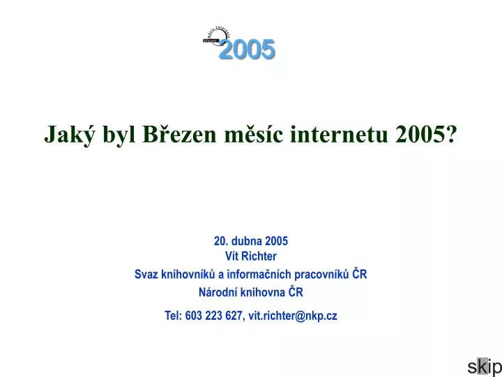 jak byl b ezen m s c internetu 2005