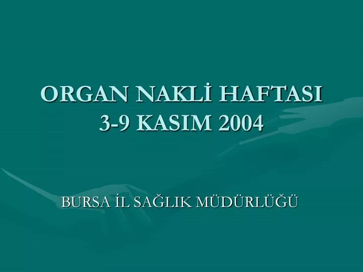 organ nakl haftasi 3 9 kasim 2004