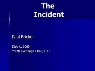 The Incident