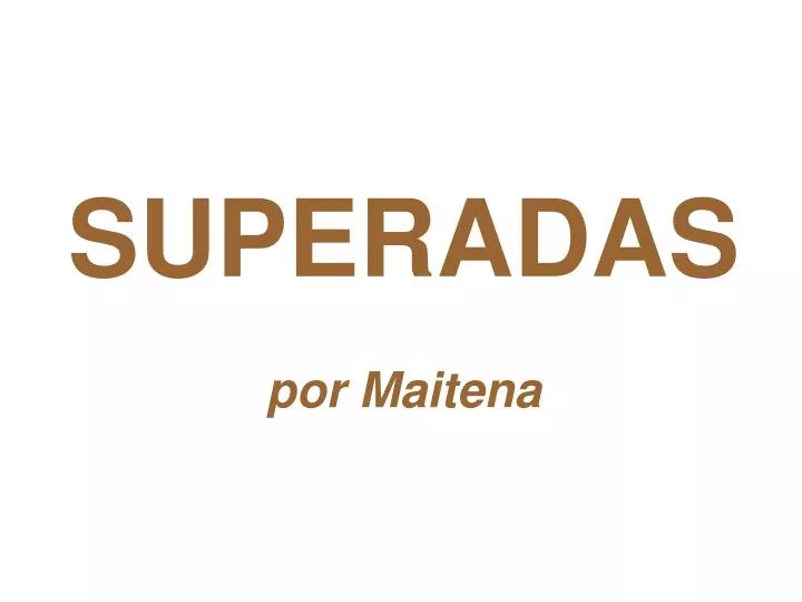 superadas por maitena