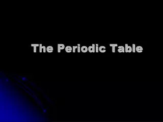 The Periodic Table