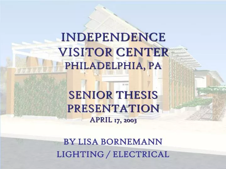 independence visitor center philadelphia pa senior thesis presentation april 17 2003