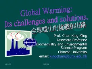 Prof. Chan King Ming Associate Professor Dept. of Biochemistry and Environmental Science Program