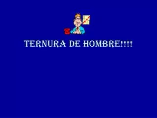 ternura de hombre