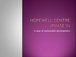 Hopewell centre (phase ii)