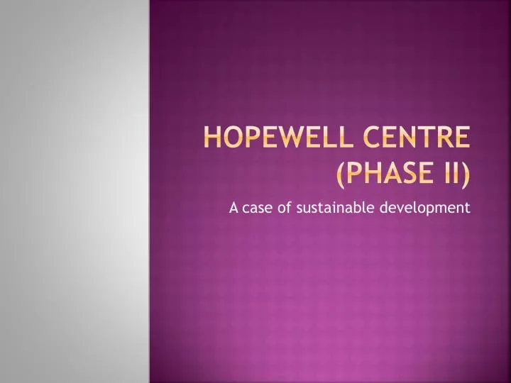 hopewell centre phase ii