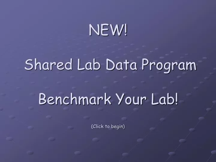 new shared lab data program benchmark your lab click to begin