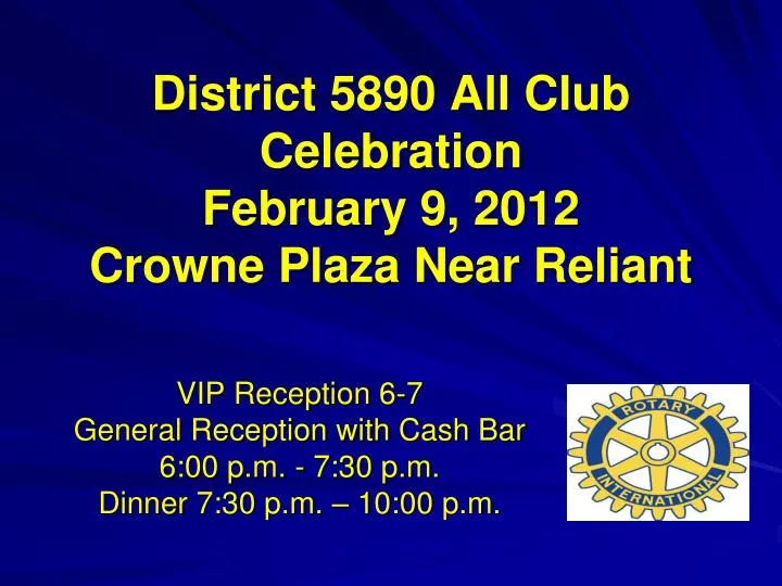 district 5890 all club celebration february 9 2012 crowne plaza near reliant