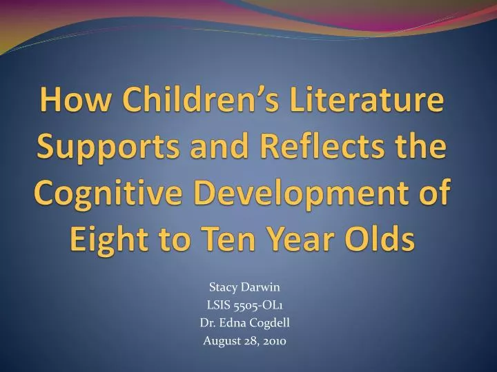 how children s literature supports and reflects the cognitive development of eight to ten year olds