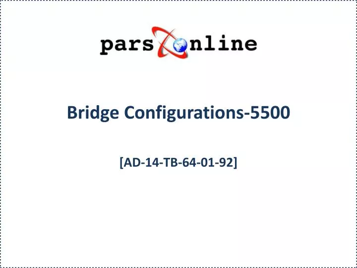 bridge configurations 5500