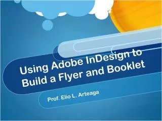 Using Adobe InDesign to Build a Flyer and Booklet