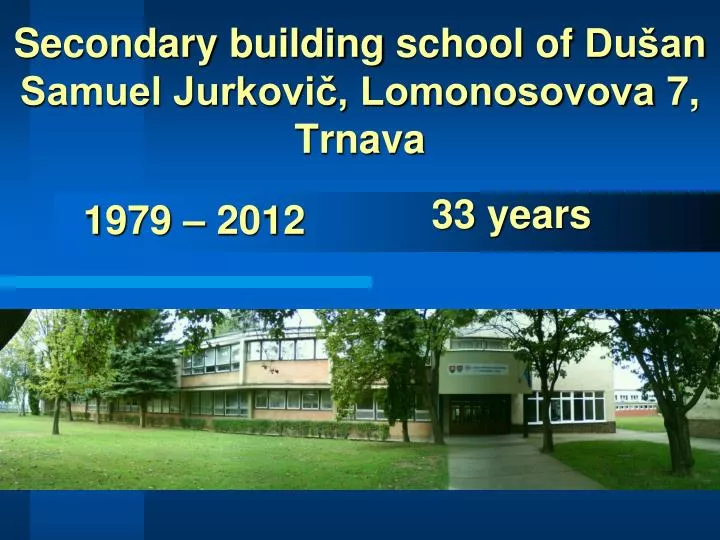 secondary building school of du an samuel jurkovi lomonosovova 7 trnava