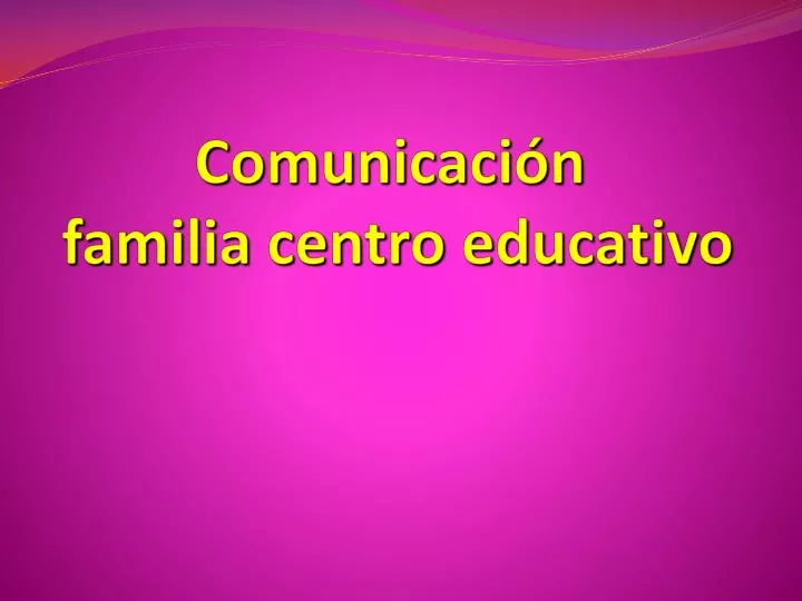 comunicaci n familia centro educativo