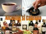 Alcoolul si cafeaua - slide 1