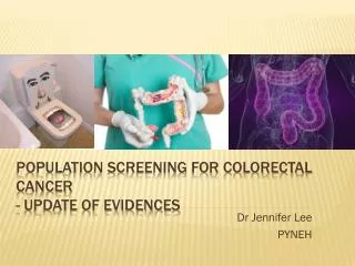 Population Screening for Colorectal Cancer - update of evidences