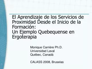 Monique Carrière Ph.D. Universidad Laval Québec, Canad á CALASS 2008, Bru selas