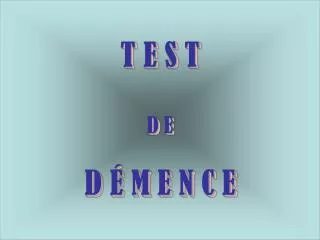 t e s t d e d m e n c e