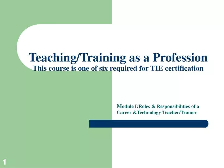 teaching training as a profession this course is one of six required for tie certification