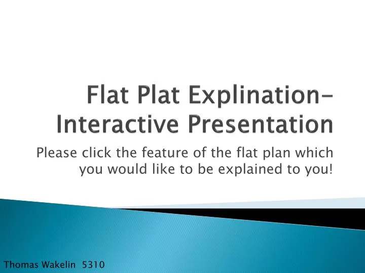 flat plat explination interactive presentation