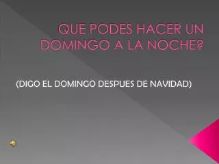 que podes hacer un domingo a la noche