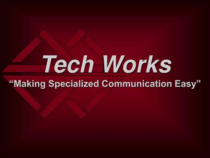 tech works making specialized communication easy