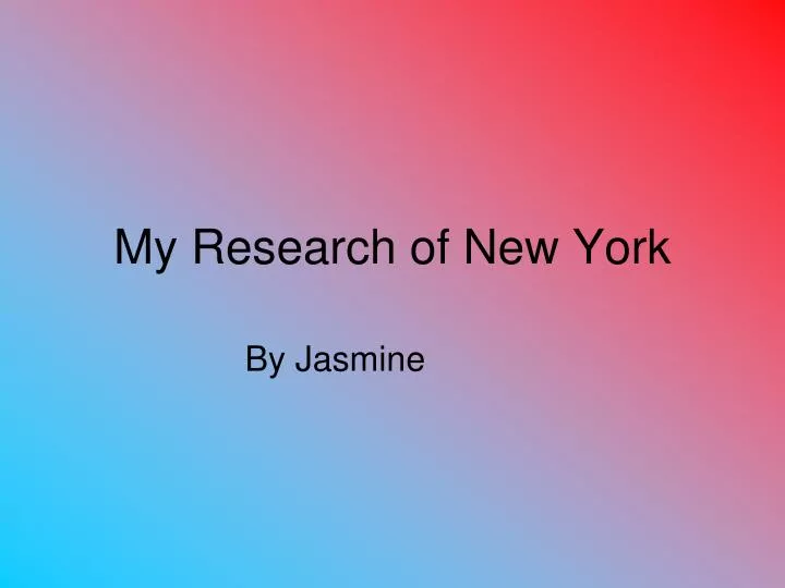 my research of new york