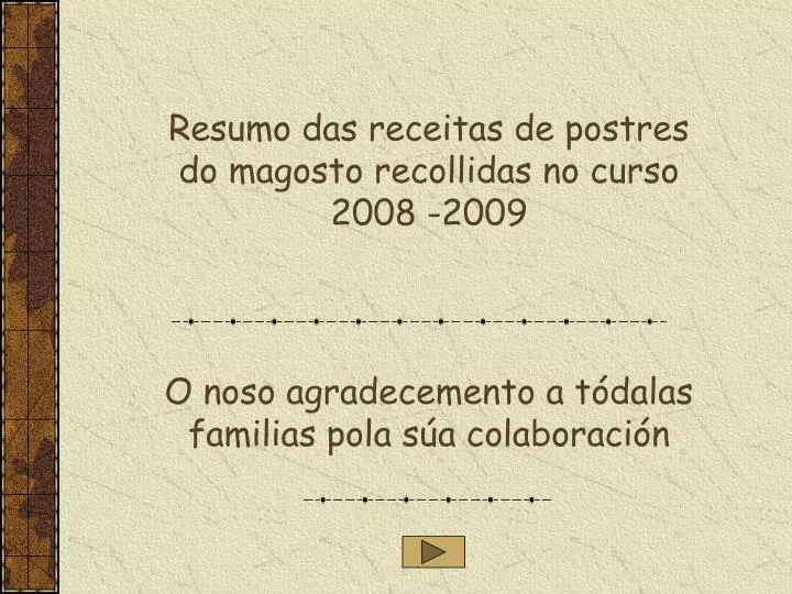 resumo das receitas de postres do magosto recollidas no curso 2008 2009