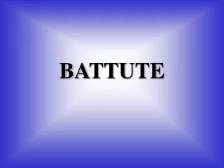 battute