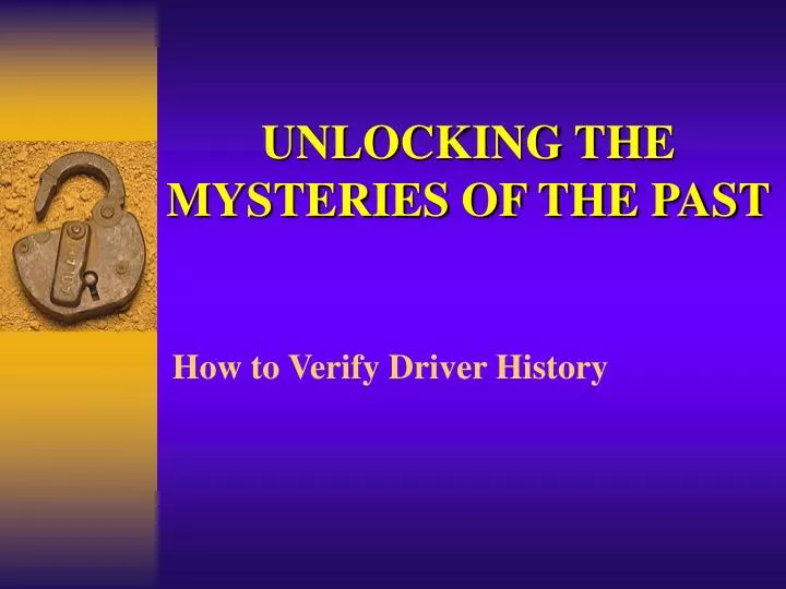 unlocking the mysteries of the past