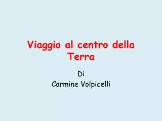 viaggio al centro della terra