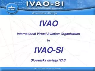 IVAO International Virtual Aviation Organization in IVAO-SI Slovenska divizija IVAO