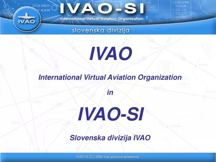 PPT - IVAO International Virtual Aviation Organization In IVAO-SI ...