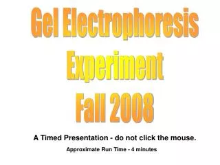 Gel Electrophoresis Experiment Fall 2008