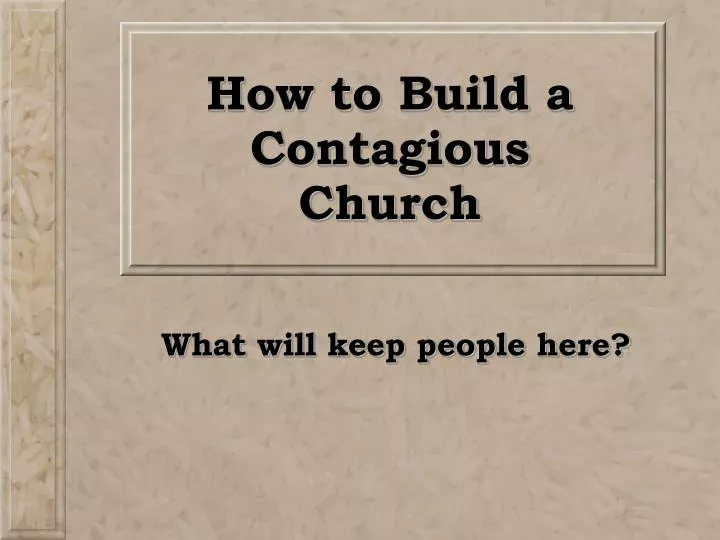 how to build a contagious church