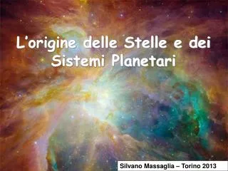 l origine delle stelle e dei sistemi planetari