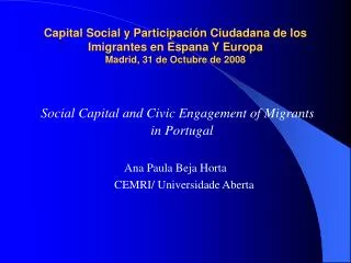 Social Capital and Civic Engagement of Migrants in Portugal Ana Paula Beja Horta