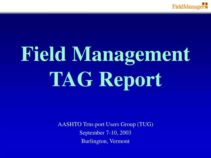 field management tag report