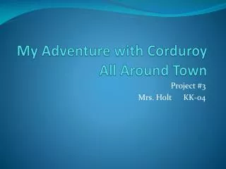 My Adventure with Corduroy All Around Town