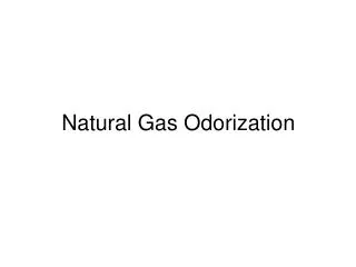 Natural Gas Odorization