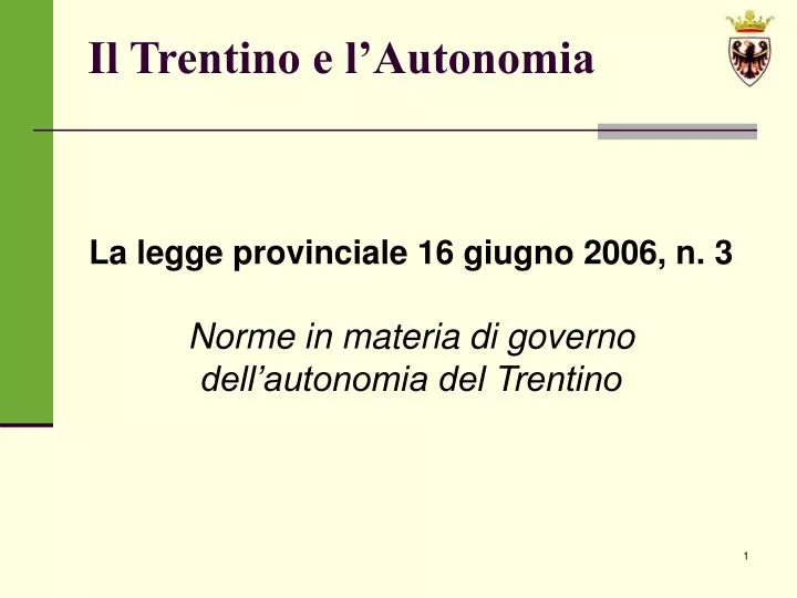 la legge provinciale 16 giugno 2006 n 3 norme in materia di governo dell autonomia del trentino
