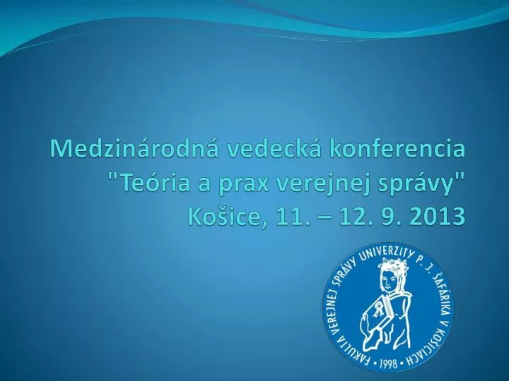 medzin rodn vedeck konferencia te ria a prax verejnej spr vy ko ice 11 12 9 2013