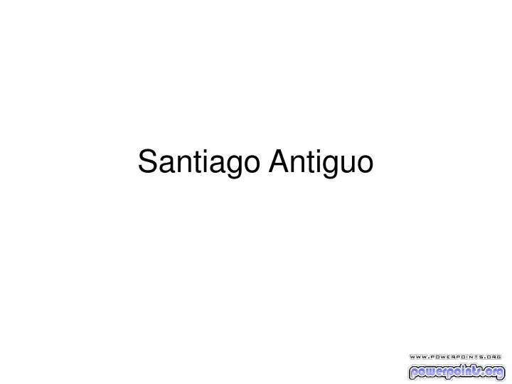 santiago antiguo