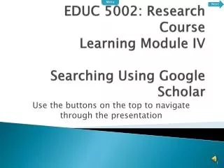 EDUC 5002: Research Course Learning Module IV Searching Using Google Scholar