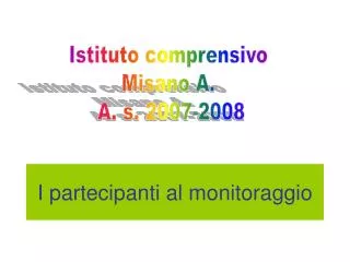 i partecipanti al monitoraggio