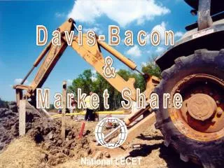 Davis-Bacon &amp; Market Share