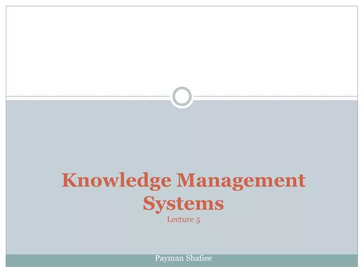 knowledge management systems lecture 5 payman shafiee