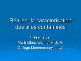 r aliser la caract risation des sites contamin s